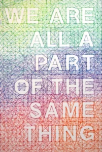 graphic with rainbow background that says 'We are all part of the same thing'